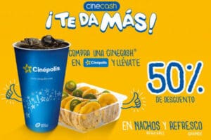 Cinépolis: Compra Cinecash y llévate 50% de descuento en nachos y refresco
