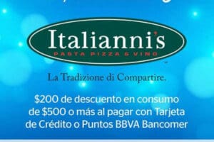 Italianni’s: $200 de descuento en consumo mínimo de $500 con BBVA Bancomer 30 y 31 Octubre