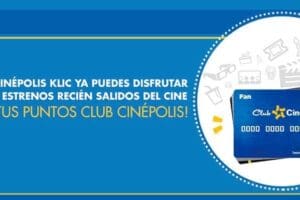 Cinépolis Klic: Renta peliculas de estreno usando tus puntos de Club Cinépolis
