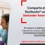 Starbucks 2×1 pagando tarjetas Santander American Express