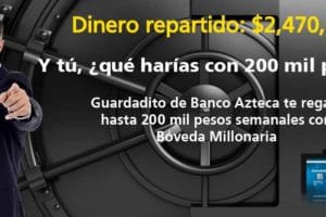 Promoción Bóveda Millonaria Banco Azteca Gana $200,000 cada semana