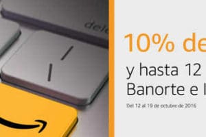 Amazon: cupón 10% de descuento y 12 msi con Banorte