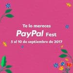 PayPal Fest 2017 ofertas del 5 al 10 de Septiembre