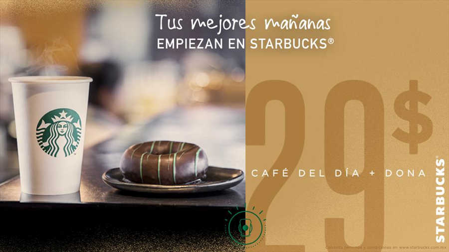 Starbucks café del día más dona por sólo 29 pesos