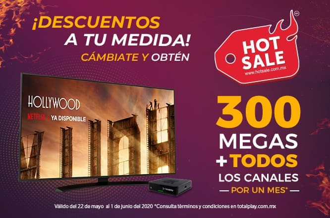 Totalplay Hot Sale 2020: 300 megas + todos los canales por 1 mes al cambiarte 1