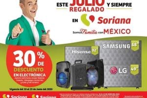 Soriana – Julio Regalado 2020 / 30% de descuento en toda la Electrónica