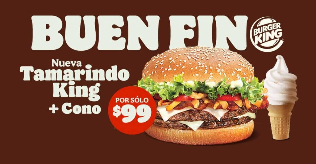 Burger King Buen Fin 2020: Hamburguesa Tamarindo King + Cono por $99 2