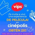 Cinépolis: 2×1 en boletos con Vips y App Wow+