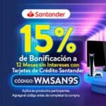 Cupón Walmart de 15% de descuento + 12 msi pagando con Santander