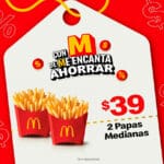 Promoción McDonald’s: Cupón 2 papas medianas por sólo $39