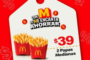 McDonald’s: Cupón 2 papas medianas por sólo $39