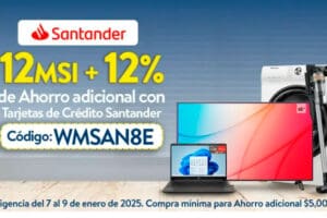 Walmart: 12% de descuento al pagar a 12 MSI con tarjetas de crédito Santander